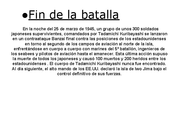 ●Fin de la batalla En la noche del 25 de marzo de 1945, un