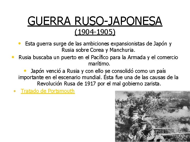 GUERRA RUSO-JAPONESA (1904 -1905) • Esta guerra surge de las ambiciones expansionistas de Japón