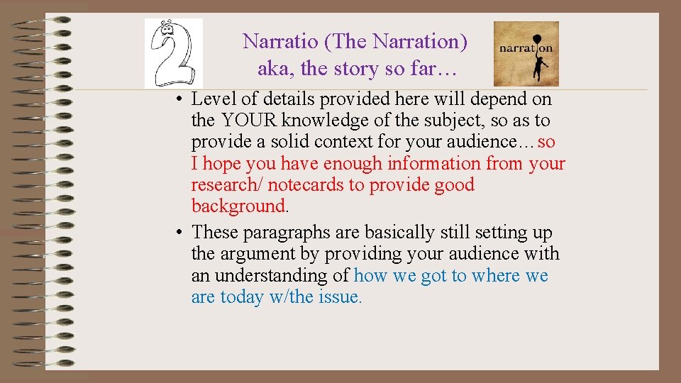 Narratio (The Narration) aka, the story so far… • Level of details provided here