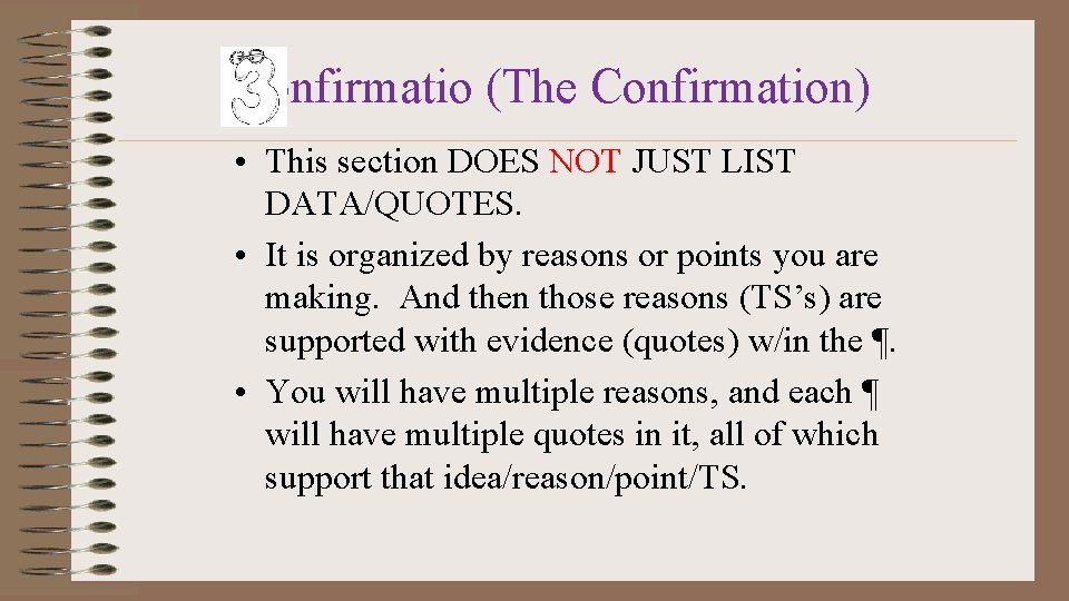 Confirmatio (The Confirmation) • This section DOES NOT JUST LIST DATA/QUOTES. • It is