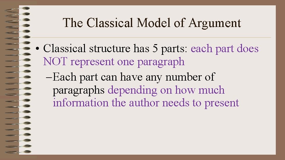 The Classical Model of Argument • Classical structure has 5 parts: each part does
