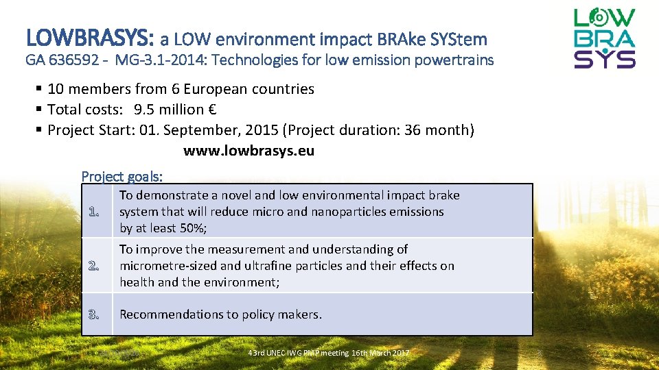 LOWBRASYS: a LOW environment impact BRAke SYStem GA 636592 - MG-3. 1 -2014: Technologies