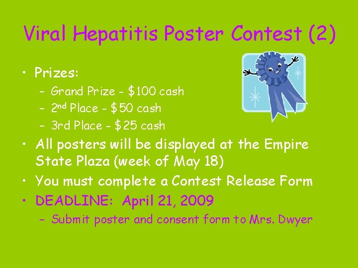 Viral Hepatitis Poster Contest (2) • Prizes: – Grand Prize - $100 cash –