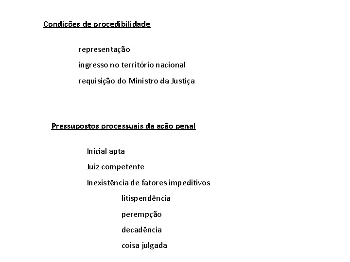 Condições de procedibilidade representação ingresso no território nacional requisição do Ministro da Justiça Pressupostos