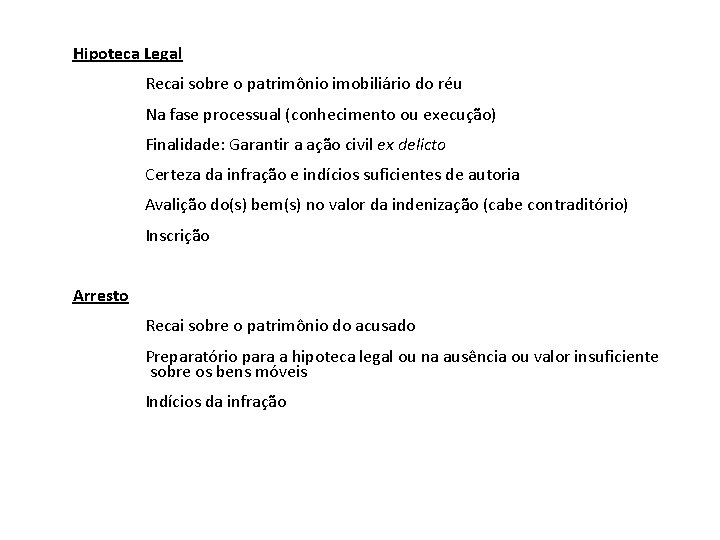 Hipoteca Legal Recai sobre o patrimônio imobiliário do réu Na fase processual (conhecimento ou