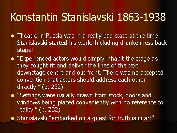 Konstantin Stanislavski 1863 -1938 l l Theatre in Russia was in a really bad Konstantin Stanislavski 1863 -1938 l l Theatre in Russia was in a really bad