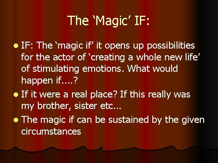 The ‘Magic’ IF: l IF: The ‘magic if’ it opens up possibilities for the The ‘Magic’ IF: l IF: The ‘magic if’ it opens up possibilities for the