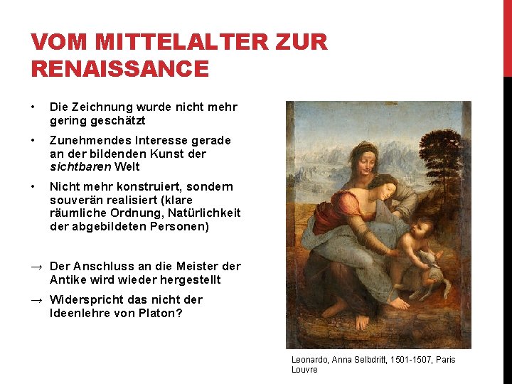 VOM MITTELALTER ZUR RENAISSANCE • Die Zeichnung wurde nicht mehr gering geschätzt • Zunehmendes