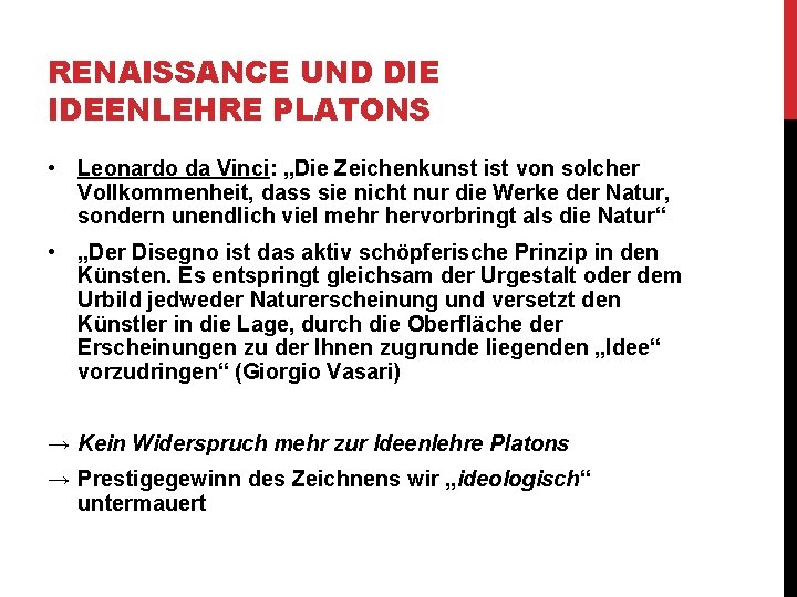 RENAISSANCE UND DIE IDEENLEHRE PLATONS • Leonardo da Vinci: „Die Zeichenkunst ist von solcher