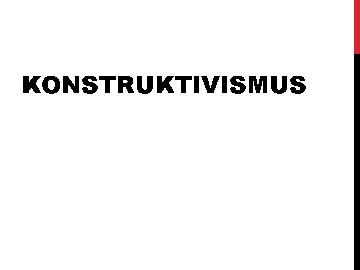 KONSTRUKTIVISMUS 