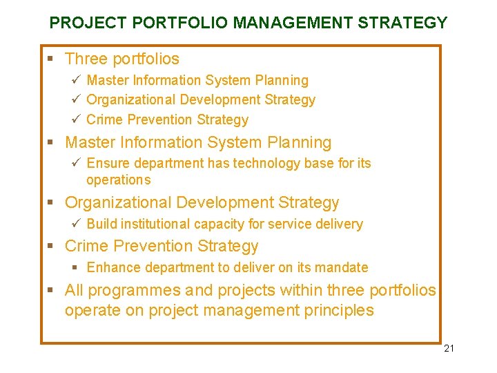 PROJECT PORTFOLIO MANAGEMENT STRATEGY § Three portfolios ü Master Information System Planning ü Organizational