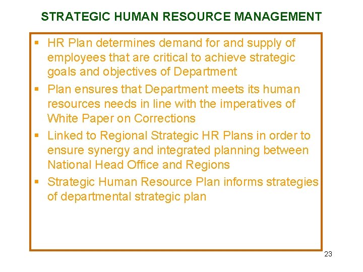 STRATEGIC HUMAN RESOURCE MANAGEMENT § HR Plan determines demand for and supply of employees