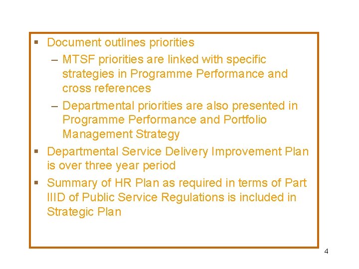 § Document outlines priorities – MTSF priorities are linked with specific strategies in Programme