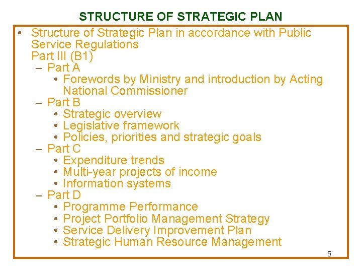 STRUCTURE OF STRATEGIC PLAN • Structure of Strategic Plan in accordance with Public Service