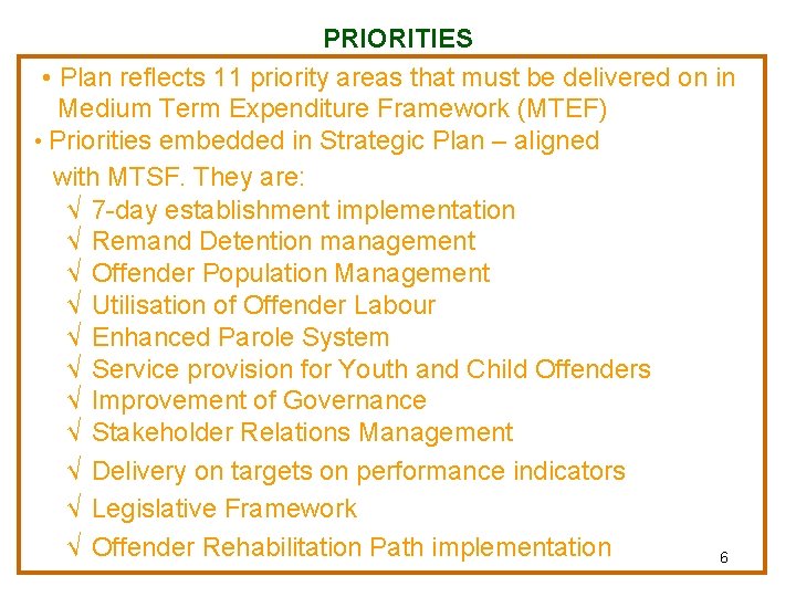 PRIORITIES • Plan reflects 11 priority areas that must be delivered on in Medium