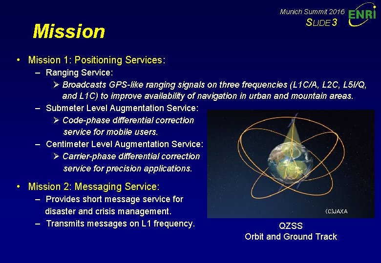 Munich Summit 2016 Mission SLIDE 3 • Mission 1: Positioning Services: – Ranging Service: Munich Summit 2016 Mission SLIDE 3 • Mission 1: Positioning Services: – Ranging Service: