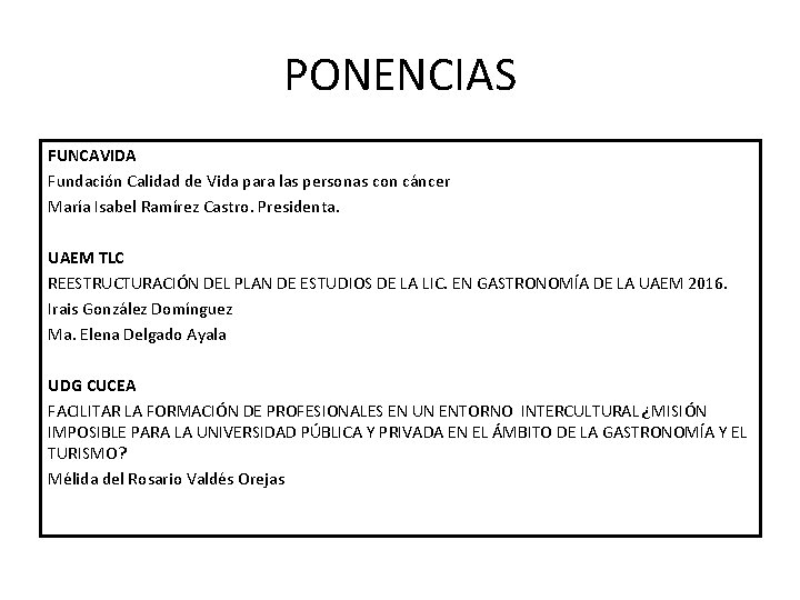 PONENCIAS FUNCAVIDA Fundación Calidad de Vida para las personas con cáncer María Isabel Ramírez PONENCIAS FUNCAVIDA Fundación Calidad de Vida para las personas con cáncer María Isabel Ramírez