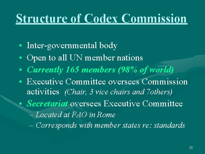 Structure of Codex Commission • • Inter-governmental body Open to all UN member nations