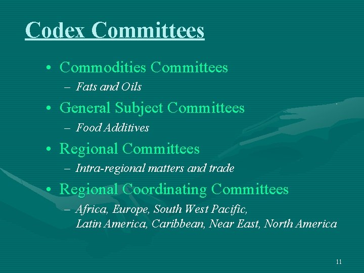 Codex Committees • Commodities Committees – Fats and Oils • General Subject Committees –