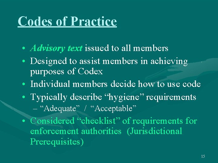 Codes of Practice • Advisory text issued to all members • Designed to assist