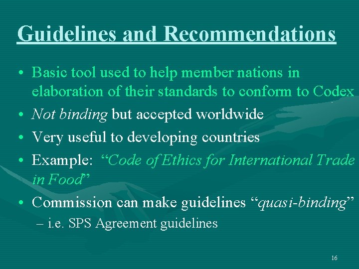 Guidelines and Recommendations • Basic tool used to help member nations in elaboration of Guidelines and Recommendations • Basic tool used to help member nations in elaboration of