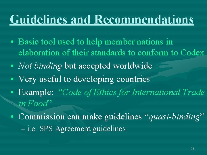 Guidelines and Recommendations • Basic tool used to help member nations in elaboration of
