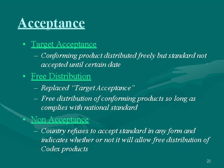 Acceptance • Target Acceptance – Conforming product distributed freely but standard not accepted until Acceptance • Target Acceptance – Conforming product distributed freely but standard not accepted until