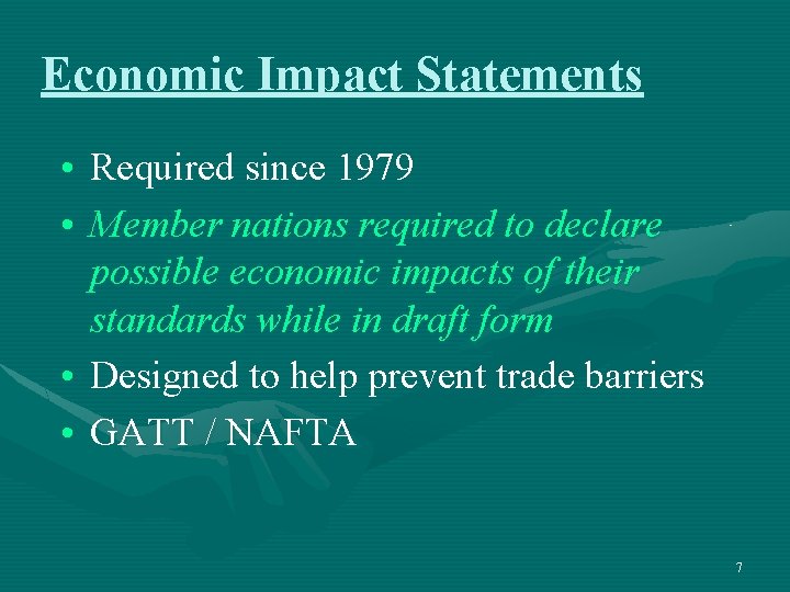 Economic Impact Statements • Required since 1979 • Member nations required to declare possible