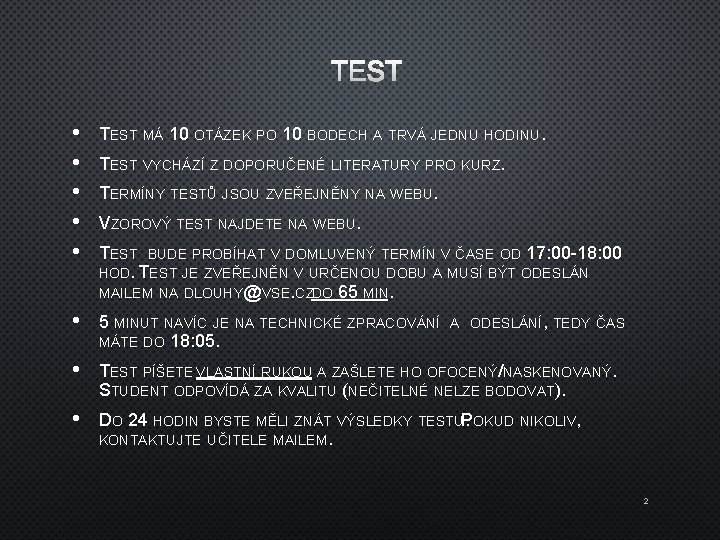 TEST • • • TEST MÁ 10 OTÁZEK PO 10 BODECH A TRVÁ JEDNU