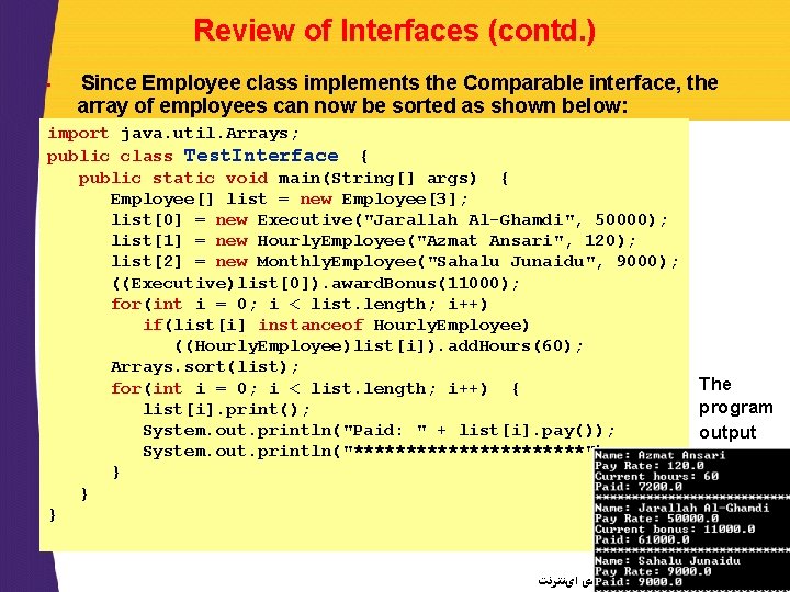 Review of Interfaces (contd. ) • Since Employee class implements the Comparable interface, the