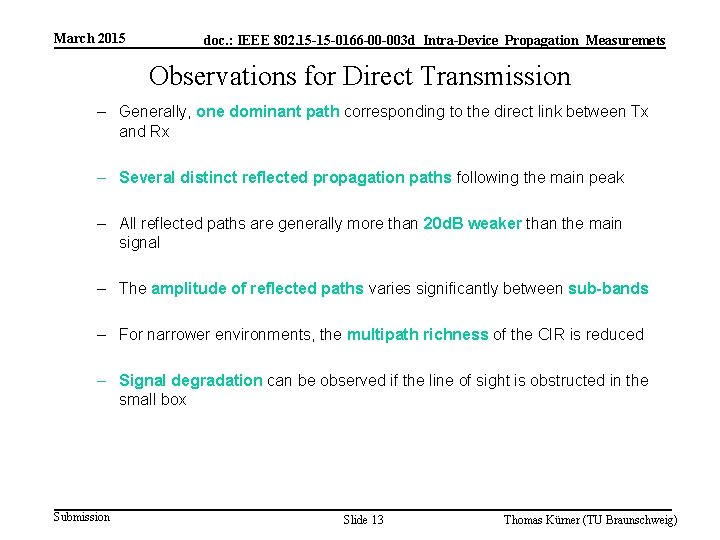 March 2015 doc. : IEEE 802. 15 -15 -0166 -00 -003 d_Intra-Device_Propagation_Measuremets Observations for