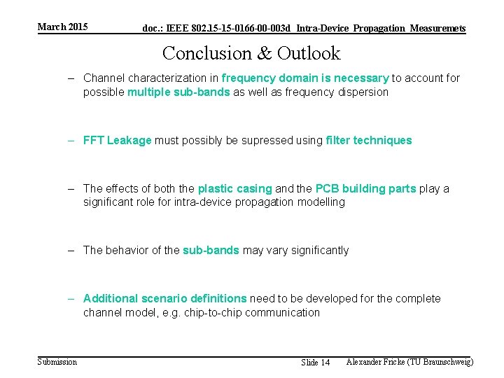 March 2015 doc. : IEEE 802. 15 -15 -0166 -00 -003 d_Intra-Device_Propagation_Measuremets Conclusion &
