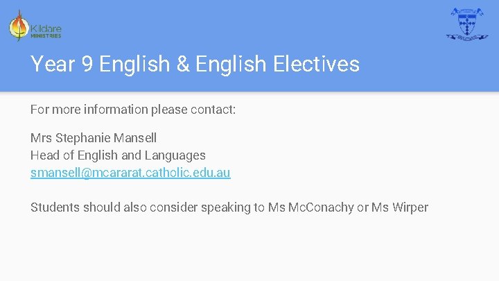 Year 9 English & English Electives For more information please contact: Mrs Stephanie Mansell