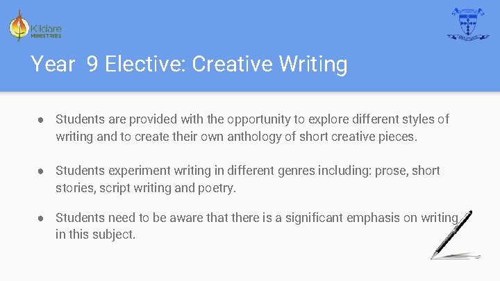 Year 9 Elective: Creative Writing ● Students are provided with the opportunity to explore