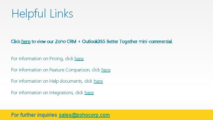 Helpful Links Click here to view our Zoho CRM + Outlook 365 Better Together Helpful Links Click here to view our Zoho CRM + Outlook 365 Better Together