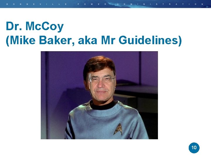 Dr. Mc. Coy (Mike Baker, aka Mr Guidelines) 10 