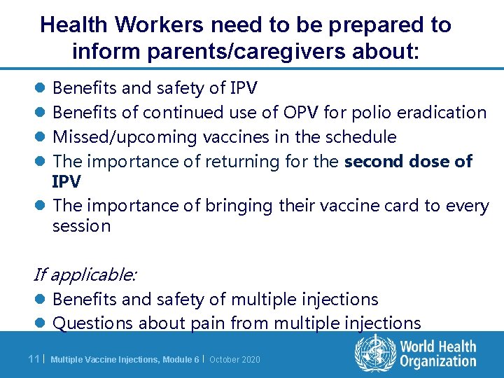 Health Workers need to be prepared to inform parents/caregivers about: Benefits and safety of