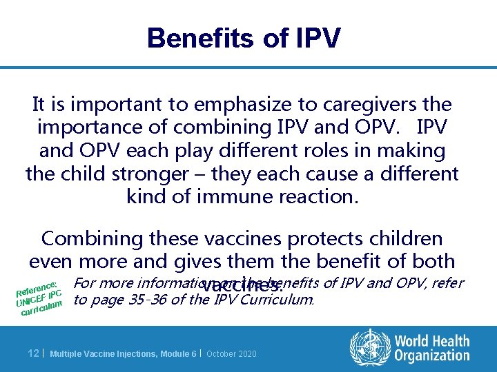 Benefits of IPV It is important to emphasize to caregivers the importance of combining