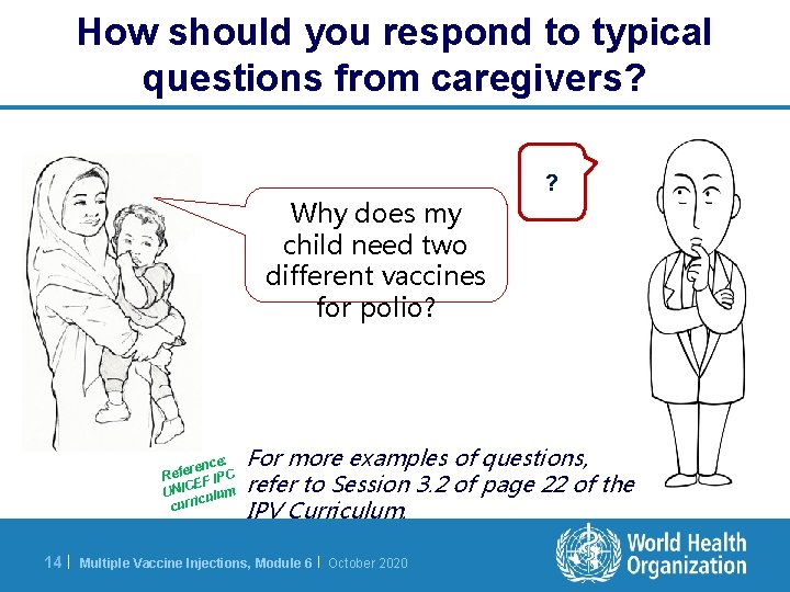 How should you respond to typical questions from caregivers? Why does my child need