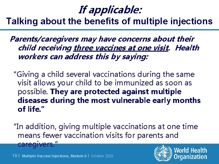 If applicable: Talking about the benefits of multiple injections Parents/caregivers may have concerns about