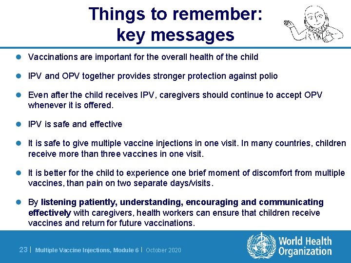 Things to remember: key messages l Vaccinations are important for the overall health of