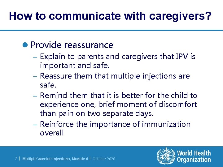 How to communicate with caregivers? l Provide reassurance – Explain to parents and caregivers
