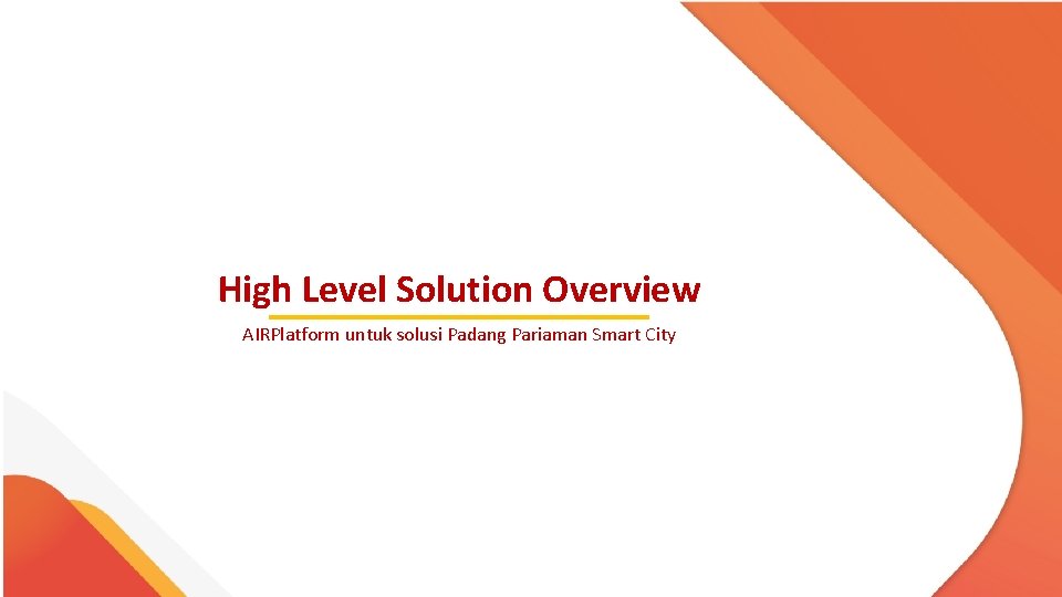 High Level Solution Overview AIRPlatform untuk solusi Padang Pariaman Smart City 