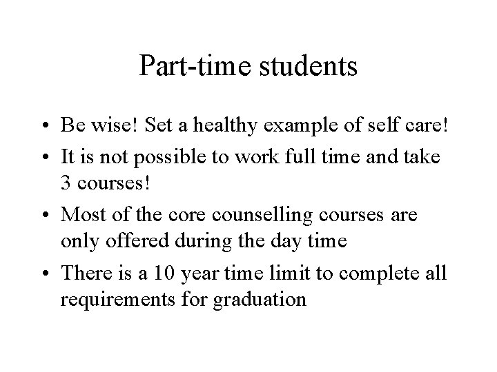 Part-time students • Be wise! Set a healthy example of self care! • It Part-time students • Be wise! Set a healthy example of self care! • It