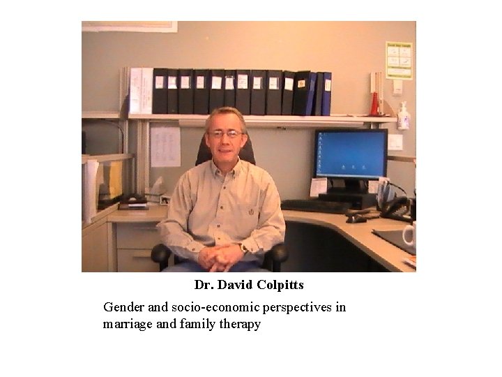 Dr. David Colpitts Gender and socio-economic perspectives in marriage and family therapy Dr. David Colpitts Gender and socio-economic perspectives in marriage and family therapy