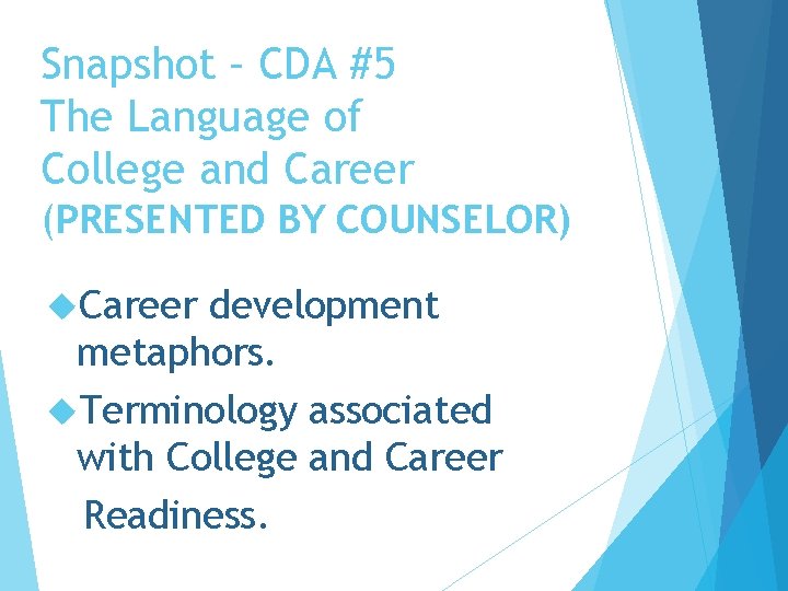 Snapshot – CDA #5 The Language of College and Career (PRESENTED BY COUNSELOR) Career