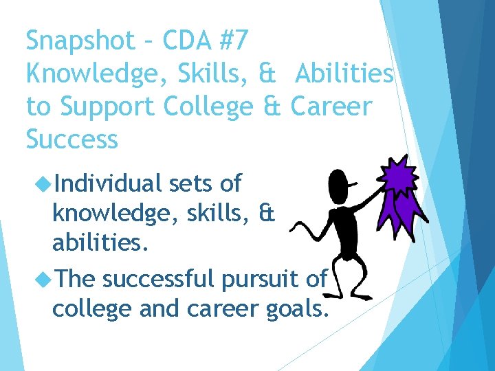 Snapshot – CDA #7 Knowledge, Skills, & Abilities to Support College & Career Success