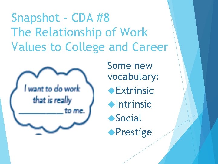 Snapshot – CDA #8 The Relationship of Work Values to College and Career Some