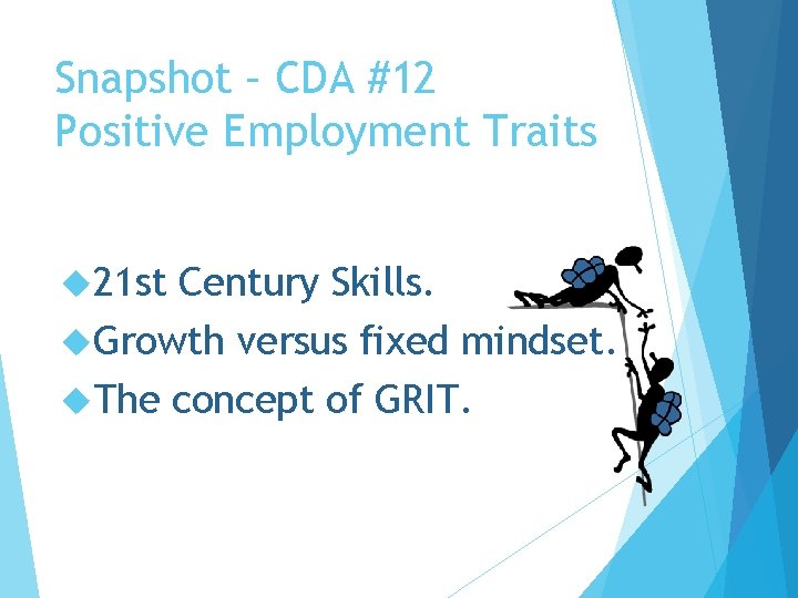 Snapshot – CDA #12 Positive Employment Traits 21 st Century Skills. Growth versus fixed