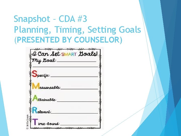 Snapshot – CDA #3 Planning, Timing, Setting Goals (PRESENTED BY COUNSELOR) 